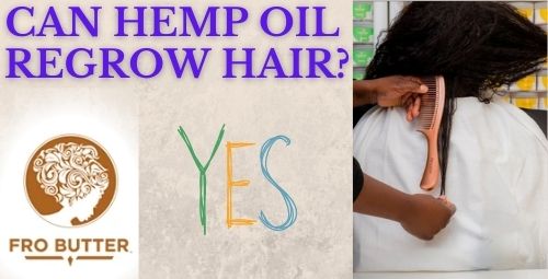 can hemp oil regrow hair with fro butter